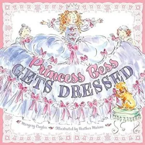 Hardcover Book | Princess Bess Gets Dressed | Margery Cuyler
